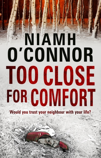 Book cover of: Too Close For Comfort. By: Niamh O'Connor