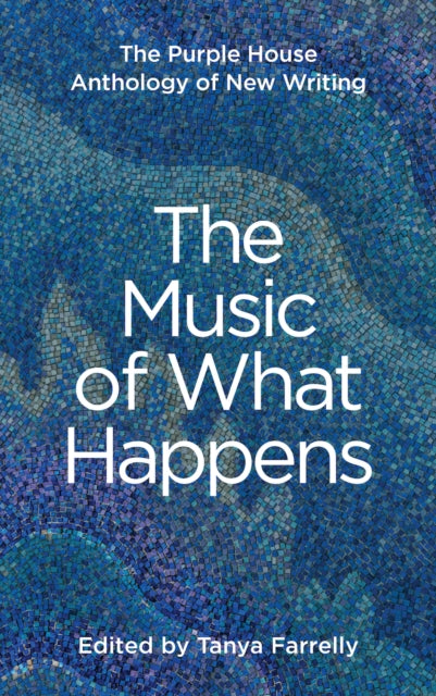 Book cover of: Music of What Happens. By: Tanya Farrelly