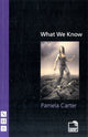 Book cover of: What We Know. By: Pamela Carter