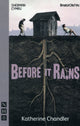 Book cover of: Before It Rains. By: Chandler, Katherine (Playwright)