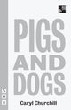 Book cover of: Pigs and Dogs. By: Caryl Churchill