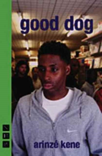 Book cover of: good dog. By: Arinzé Kene