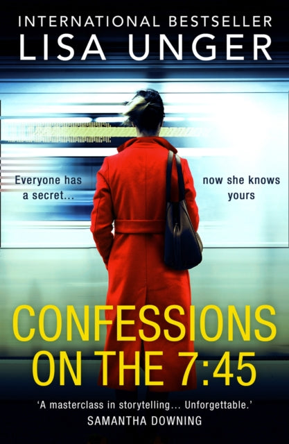Book cover of: Confessions On The 7:45. By: Lisa Unger
