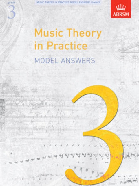 Book cover of: Music Theory in Practice Model Answers, Grade 3. By: Associated Board of the Royal Schools of Music (Great Britain)