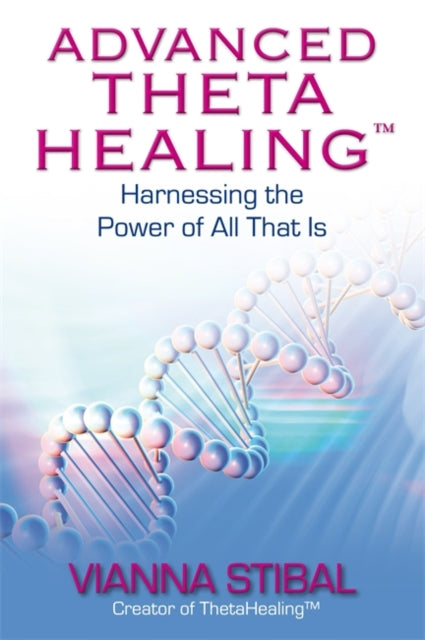 Book cover of: Advanced ThetaHealing®