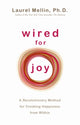 Book cover of: Wired for Joy. By: Laurel Mellin