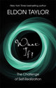 Book cover of: What If?. By: Eldon Taylor