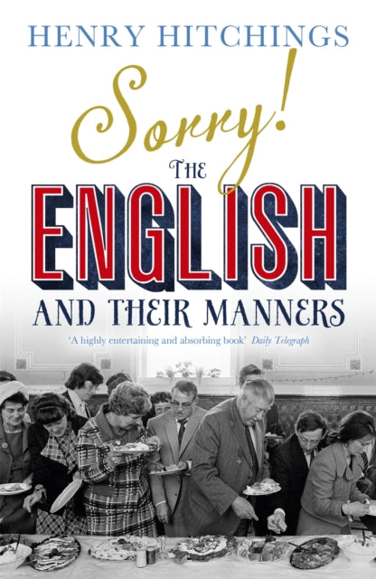 Book cover of: Sorry! The English and Their Manners. By: Henry Hitchings