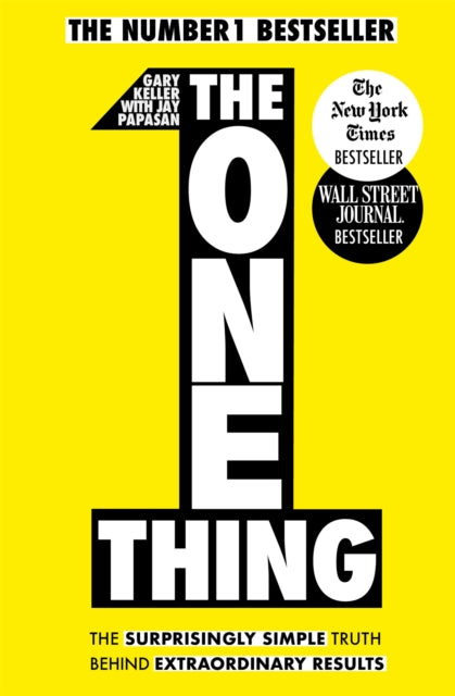 One Thing, The Surprisingly Simple Truth Behind Extraordinary Results: Achieve your goals with one of the world's bestselling success books 9781848549258 Gary Keller