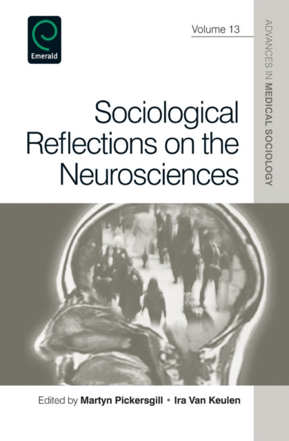 Book cover of: Sociological Reflections on the Neurosciences. By: Martyn Pickersgill