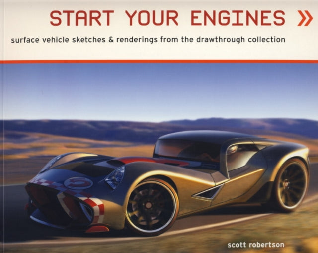 Book cover of: Start Your Engines. By: Scott Robertson