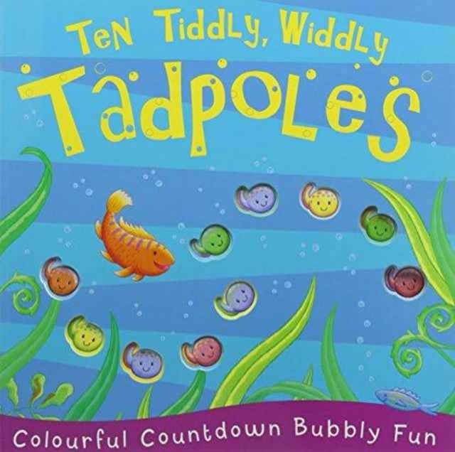 Book cover of: Ten Tiddly, Widdly Tadpoles