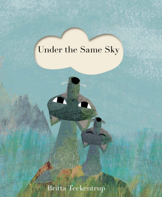 Book cover of: Under the Same Sky. By: Britta Teckentrup