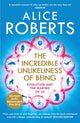 Book cover of: Incredible Unlikeliness of Being. By: Alice M. Roberts