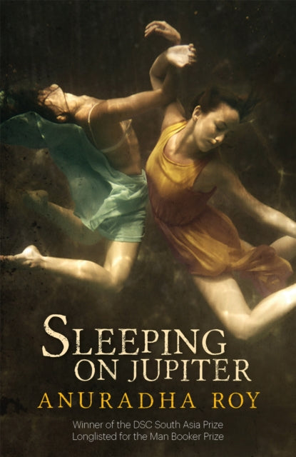 Book cover of: Sleeping On Jupiter. By: Anuradha Roy