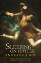 Book cover of: Sleeping On Jupiter. By: Anuradha Roy