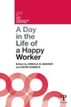 Book cover of: Day in the Life of a Happy Worker. By: Arnold B. Bakker