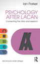 Book cover of: Psychology After Lacan. By: Ian Parker