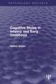 Book cover of: Cognitive Styles in Infancy and Early Childhood (Psychology Revivals). By: Nathan Kogan