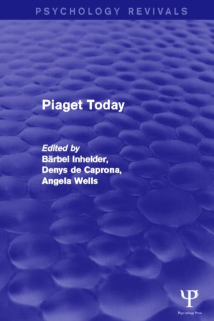 Book cover of: Piaget Today (Psychology Revivals). By: Barbel Inhelder