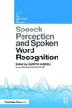 Book cover of: Speech Perception and Spoken Word Recognition. By: Gareth Gaskell