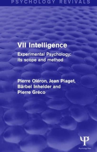 Book cover of: Experimental Psychology Its Scope and Method: Volume VII (Psychology Revivals). By: Pierre Oléron