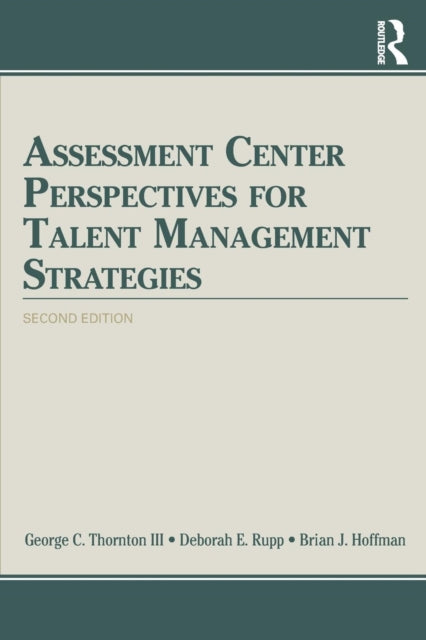 Book cover of: Assessment Center Perspectives for Talent Management Strategies. By: George C. Thornton III