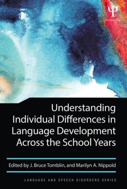 Book cover of: Understanding Individual Differences in Language Development Across the School Years. By: J. Bruce Tomblin