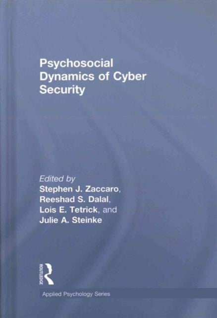 Book cover of: Psychosocial Dynamics of Cyber Security. By: Stephen J. Zaccaro