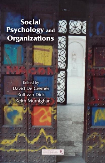 Book cover of: Social Psychology and Organizations. By: David De Cremer