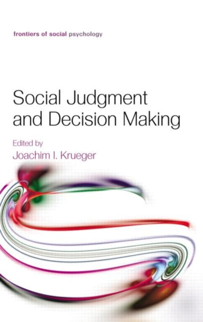 Book cover of: Social Judgment and Decision Making. By: Joachim I. Krueger