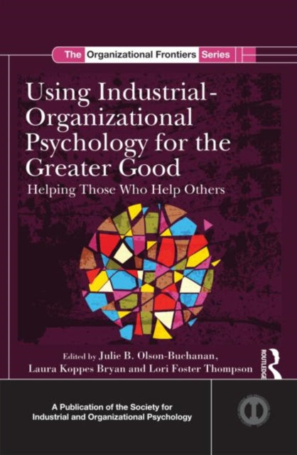 Book cover of: Using Industrial-Organizational Psychology for the Greater Good
