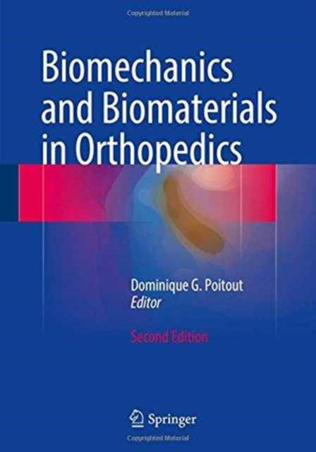 Book cover of: Biomechanics and Biomaterials in Orthopedics. By: Dominique G. Poitout