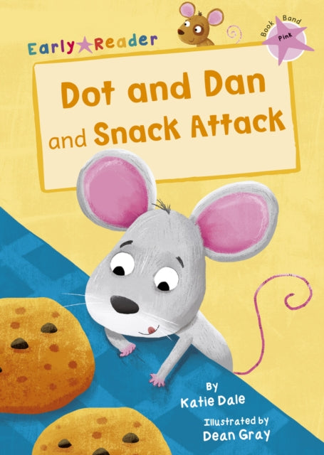 Book cover of: Dot and Dan and Snack Attack. By: Katie Dale