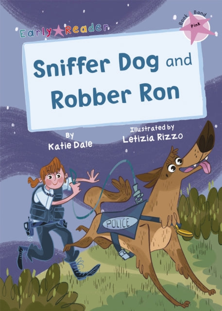 Book cover of: Sniffer Dog and Robber Ron. By: Katie Dale
