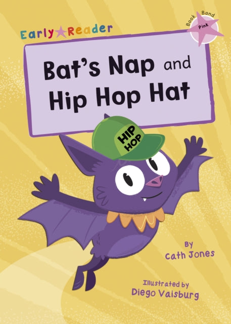 Book cover of: Bat's Nap and Hip Hop Hat. By: Cath Jones