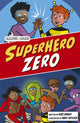 Book cover of: Superhero Zero. By: Kris Knight; Andy Keylock