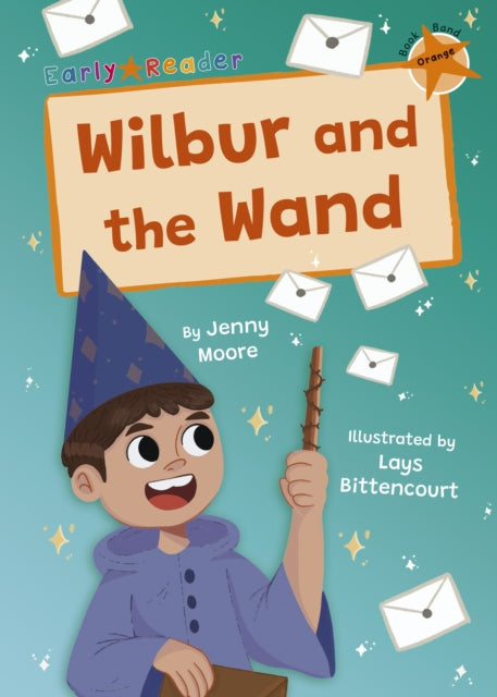 Book cover of: Wilbur and the Wand. By: Jenny Moore; Lays Bittencourt