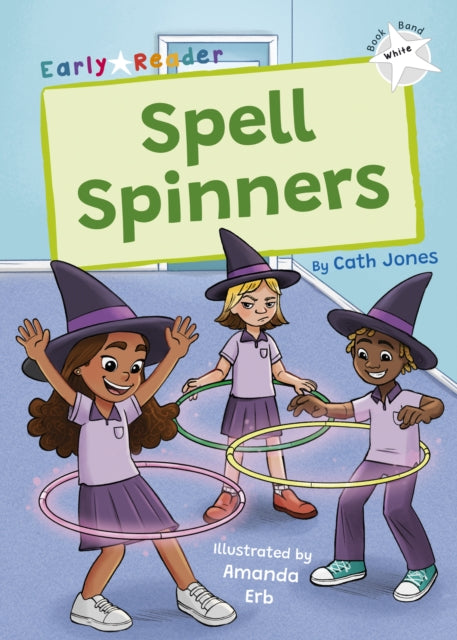 Book cover of: Spell Spinners. By: Cath Jones; Amanda Erb