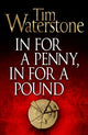 Book cover of: In For a Penny, In For a Pound. By: Tim Waterstone