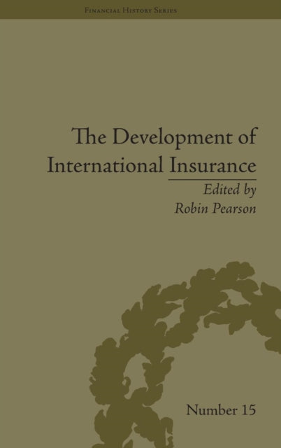 Book cover of: Development of International Insurance. By: Robin Pearson
