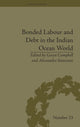 Book cover of: Bonded Labour and Debt in the Indian Ocean World. By: Alessandro Stanziani