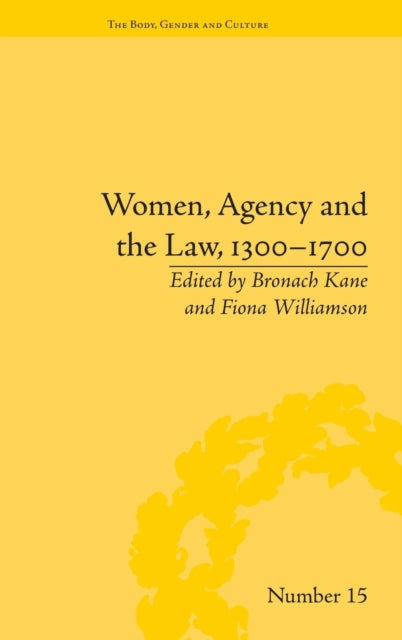 Book cover of: Women, Agency and the Law, 1300–1700. By: Bronach Kane