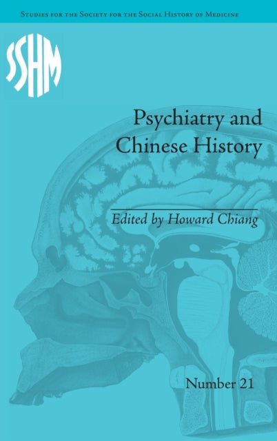 Book cover of: Psychiatry and Chinese History. By: Howard Chiang