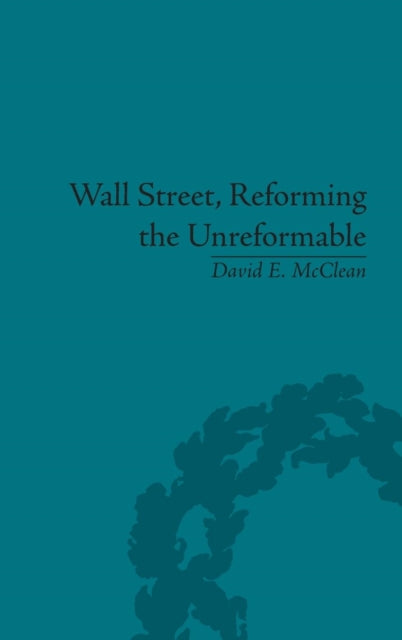 Book cover of: Wall Street, Reforming the Unreformable. By: David E. McClean
