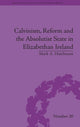 Book cover of: Calvinism, Reform and the Absolutist State in Elizabethan Ireland. By: Mark A. Hutchinson