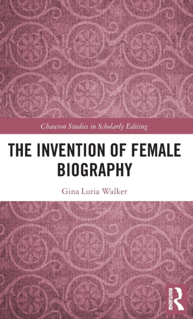 Book cover of: Invention of Female Biography. By: Gina Luria Walker