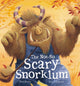 Book cover of: The Not-So Scary Snorklum. By: Paul Bright