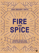 Book cover of: Fire & Spice. By: John Gregory-Smith
