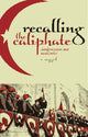 Book cover of: Recalling the Caliphate. By: S. Sayyid